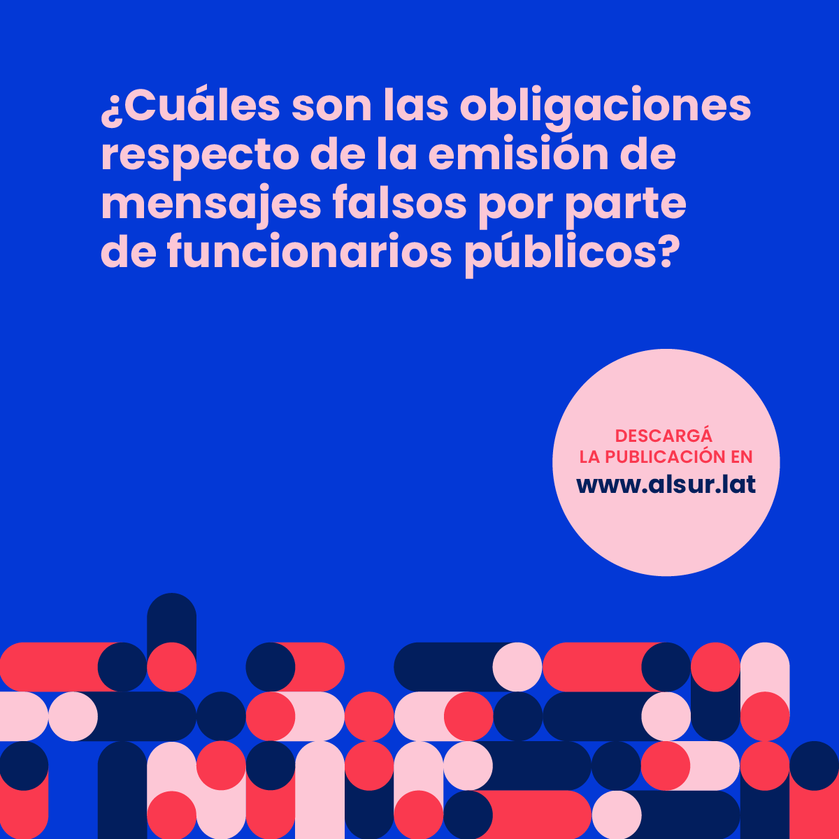 Flyer: ¿Cuáles son las obligaciones respecto de la emisión de mensajes falsos por parte de funcionarios públicos?