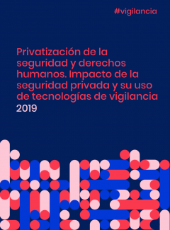 Portada Privatización de la seguridad y derechos humanos. Impacto de la seguridad privada y su uso de tecnologías de vigilancia