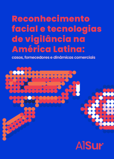 Reconhecimento facial e tecnologias de vigilância na América Latina: casos, fornecedores e dinâmicas comerciais